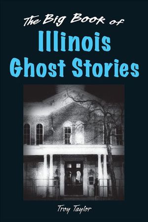 Buy The Big Book of Illinois Ghost Stories at Amazon