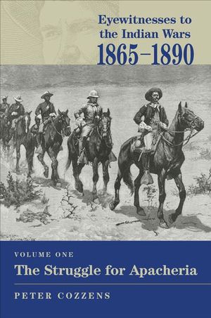 Eyewitnesses to the Indian Wars, 1865–1890