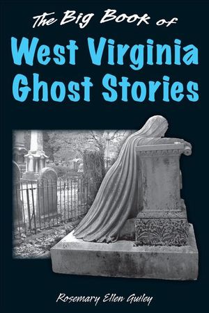 Buy Big Book of West Virginia Ghost Stories at Amazon