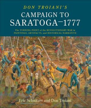 Buy Don Troiani's Campaign to Saratoga–1777 at Amazon