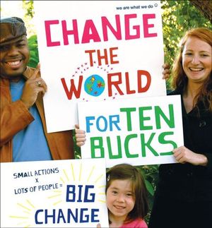 Buy Change the World for Ten Bucks at Amazon