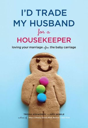 I'd Trade My Husband for a Housekeeper