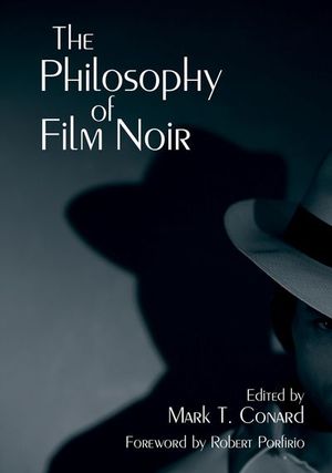 The Philosophy of Film Noir