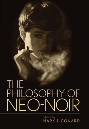 Buy The Philosophy of Neo-Noir at Amazon