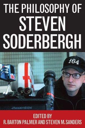 Buy The Philosophy of Steven Soderbergh at Amazon