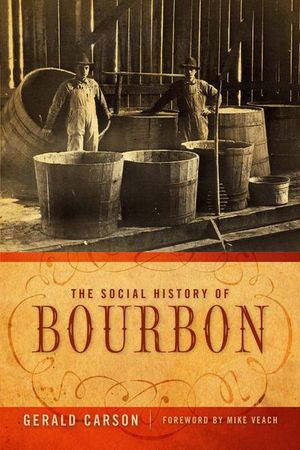 Buy The Social History of Bourbon at Amazon