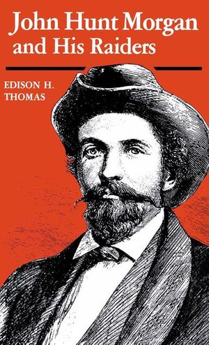 Buy John Hunt Morgan and His Raiders at Amazon