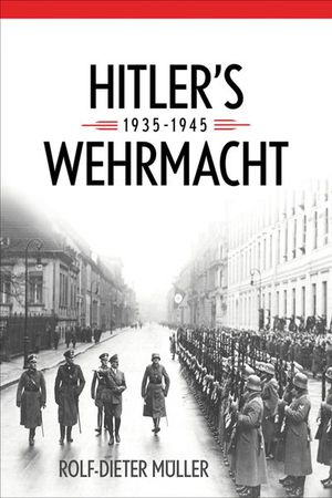 Buy Hitler's Wehrmacht, 1935–1945 at Amazon
