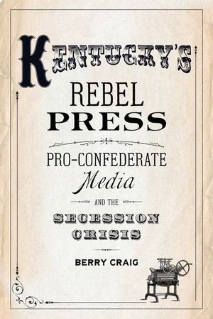 Kentucky's Rebel Press