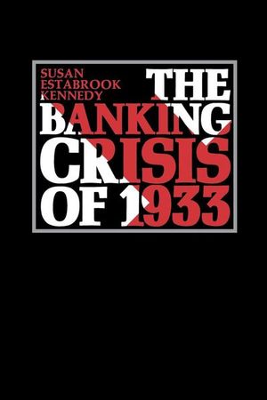 The Banking Crisis of 1933