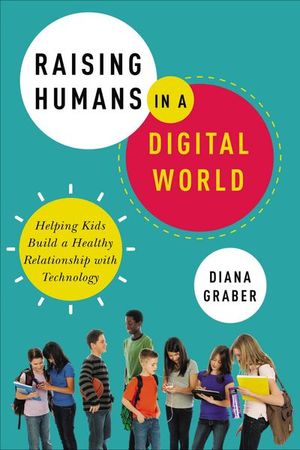 Raising Humans in a Digital World