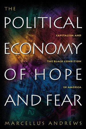 Buy The Political Economy of Hope and Fear at Amazon