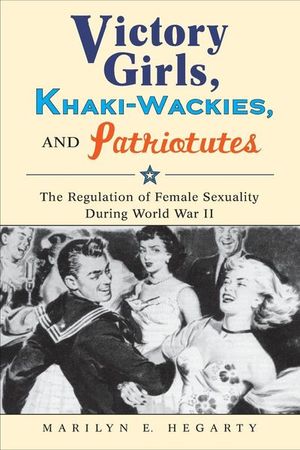 Buy Victory Girls, Khaki-Wackies, and Patriotutes at Amazon