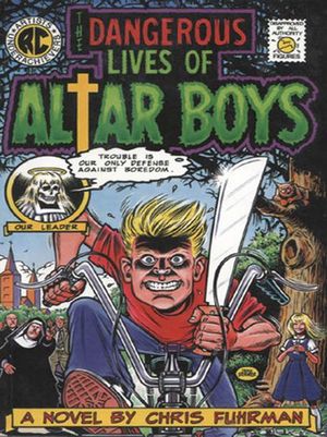 The Dangerous Lives of Altar Boys