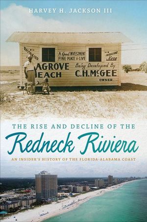 Buy The Rise and Decline of the Redneck Riviera at Amazon