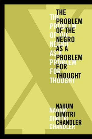 Buy X—The Problem of the Negro as a Problem for Thought at Amazon