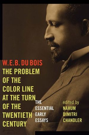 The Problem of the Color Line at the Turn of the Twentieth Century