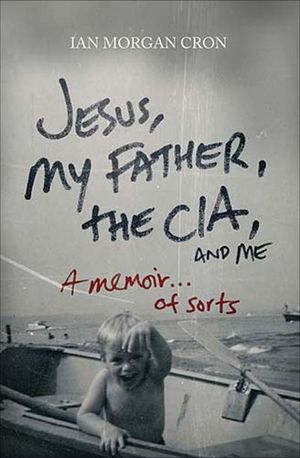 Buy Jesus, My Father, the CIA, and Me at Amazon