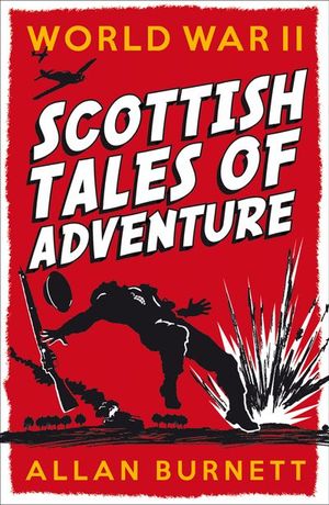 Buy World War II: Scottish Tales of Adventure at Amazon