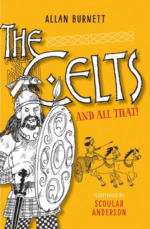 The Celts and All That