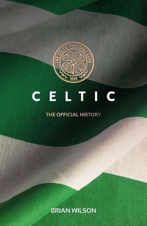 Celtic: The Official History