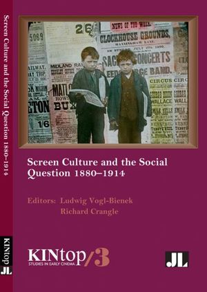 Screen Culture and the Social Question, 1880–1914