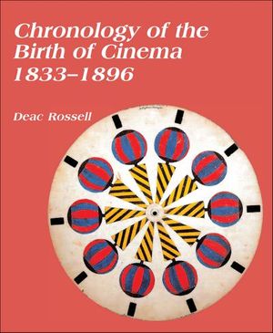Buy Chronology of the Birth of Cinema, 1833–1896 at Amazon