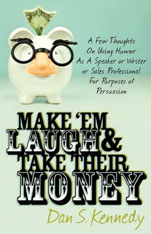 Buy Make 'Em Laugh & Take Their Money at Amazon