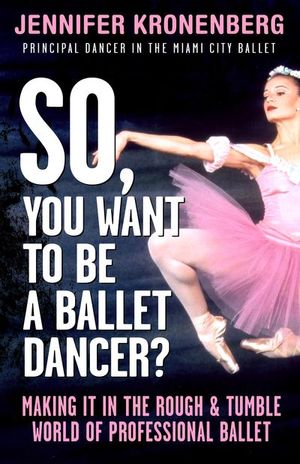 So, You Want To Be a Ballet Dancer?