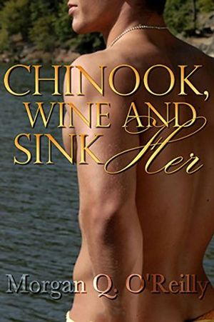 Chinook, Wine and Sink Her