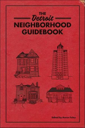 Buy The Detroit Neighborhood Guidebook at Amazon