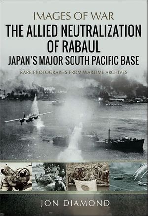 The Allied Neutralisation of Rabaul
