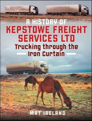 A History of Kepstowe Freight Services Ltd.
