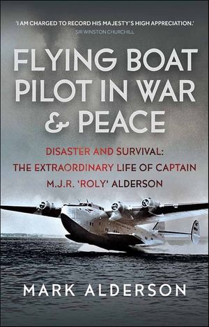 Flying Boat Pilot in War and Peace
