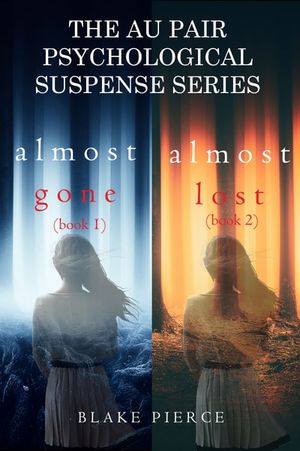 The Au Pair Psychological Suspense Series: Almost Gone (#1) and Almost Lost (#2)
