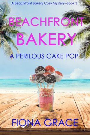 Beachfront Bakery: A Perilous Cake Pop