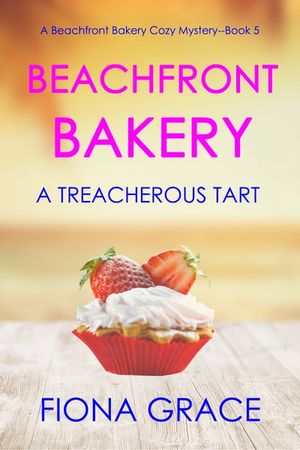 Beachfront Bakery: A Treacherous Tart