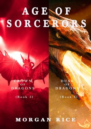 Age of the Sorcerers: Crown of Dragons (#5) and Dusk of Dragons (#6)