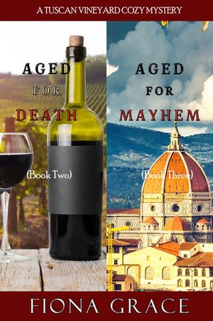 A Tuscan Vineyard Cozy Mystery: Aged for Death (#2) and Aged for Mayhem (#3)