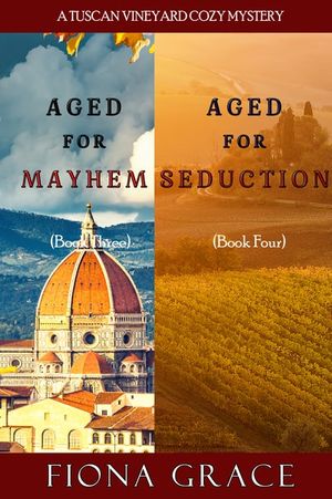 A Tuscan Vineyard Cozy Mystery: Aged for Mayhem (#3) and Aged for Seduction (#4)