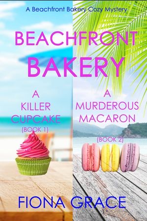Beachfront Bakery: A Killer Cupcake (#1) and A Murderous Macaron (#2)