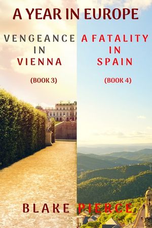 A Year in Europe: Vengeance in Vienna (#3) and A Fatality in Spain (#4)