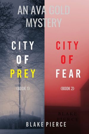 An Ava Gold Mystery: City of Prey (#1) and City of Fear (#2)