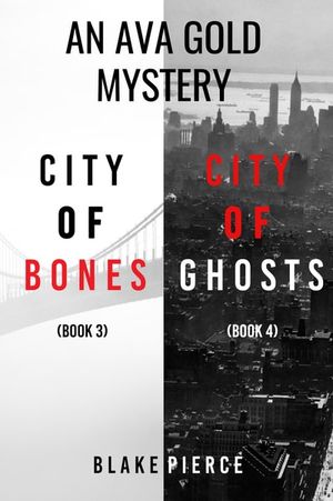 An Ava Gold Mystery: City of Bones (#3) and City of Ghosts (#4)