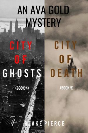 An Ava Gold Mystery: City of Ghosts (#4) and City of Death (#5)