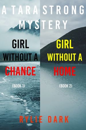 A Tara Strong Mystery: Girl Without a Chance (#1) and Girl Without a Home (#2)