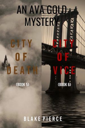 An Ava Gold Mystery: City of Death (#5) and City of Vice (#6)