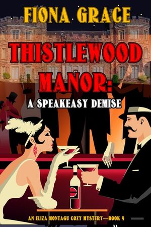 Thistlewood Manor: A Speakeasy Demise
