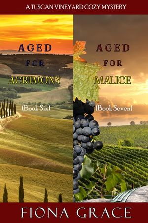 A Tuscan Vineyard Cozy Mystery: Aged for Acrimony (#6) and Aged for Malice (#7)