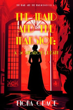 The Maid and the Mansion: A Scandalous Death